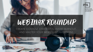  Learn Effective Content Strategies, Tips on Avoiding Burnout, and Advice on Increasing Your Website Conversions With These Photography Webinars You Can Watch Now! 