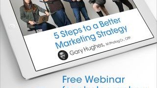 Change the Way You Approach Your Marketing Strategy with Gary Hughes
