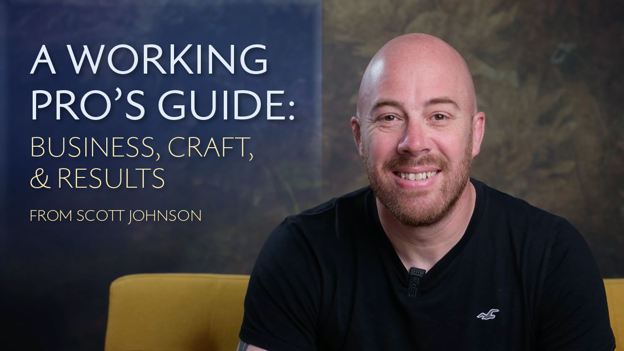 A Working Pro’s Guide: Business, Craft & Results with Scott Johnson