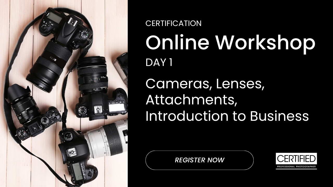 Day 1: Cameras, Lenses, Attachments and Introduction to Business