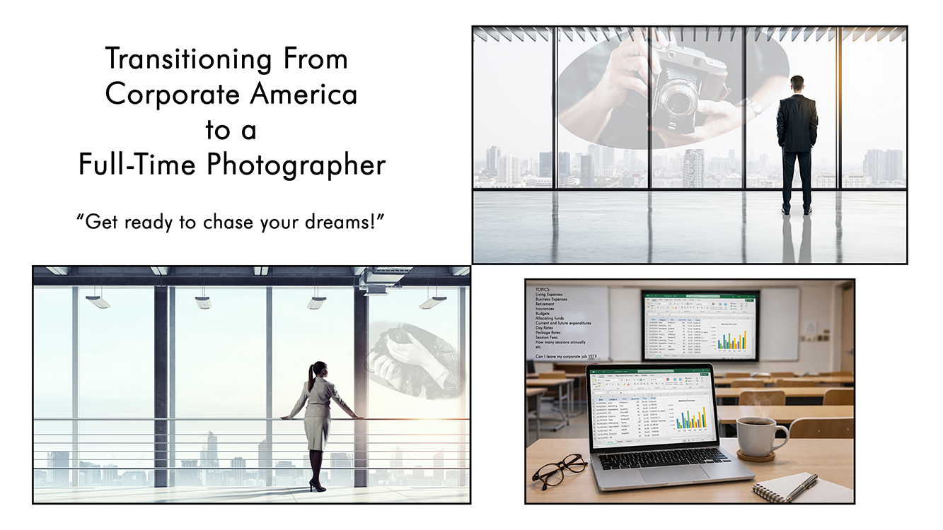 Transitioning from Corporate America to Full-Time Photography