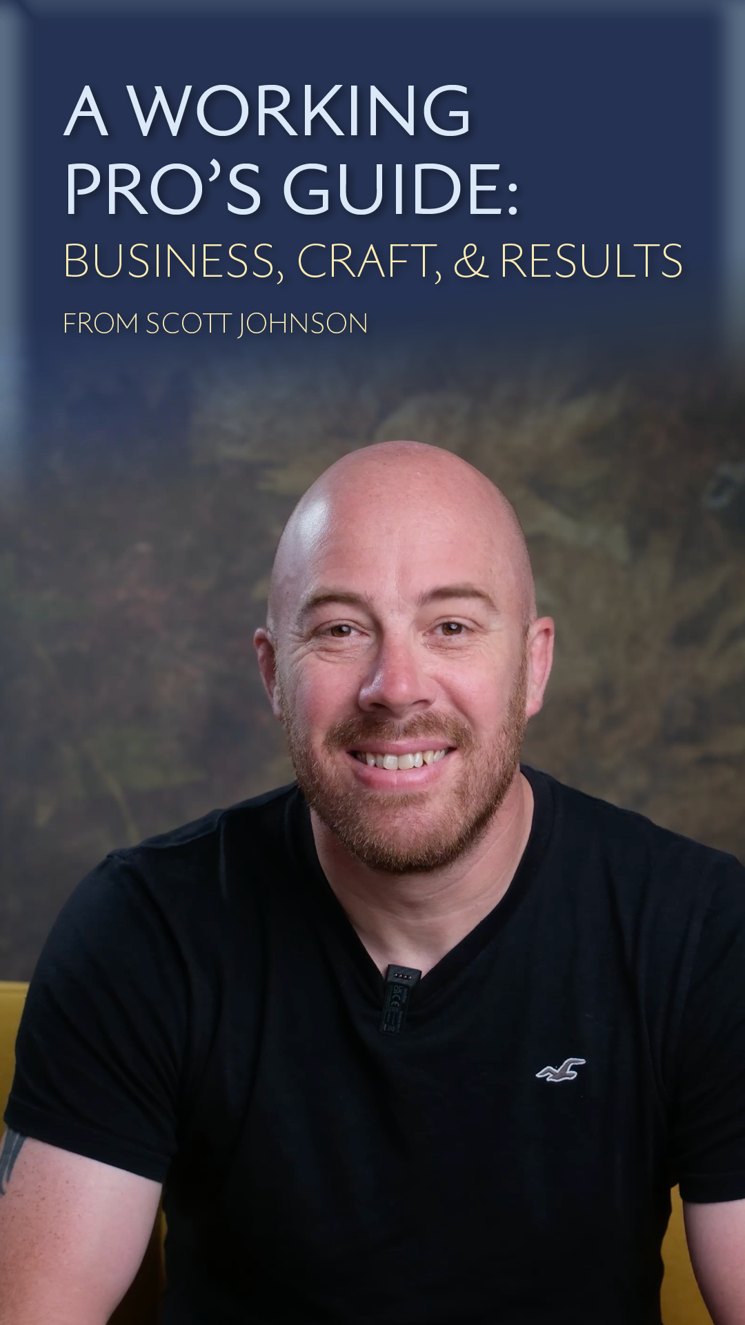 A Working Pro’s Guide: Business, Craft & Results with Scott Johnson